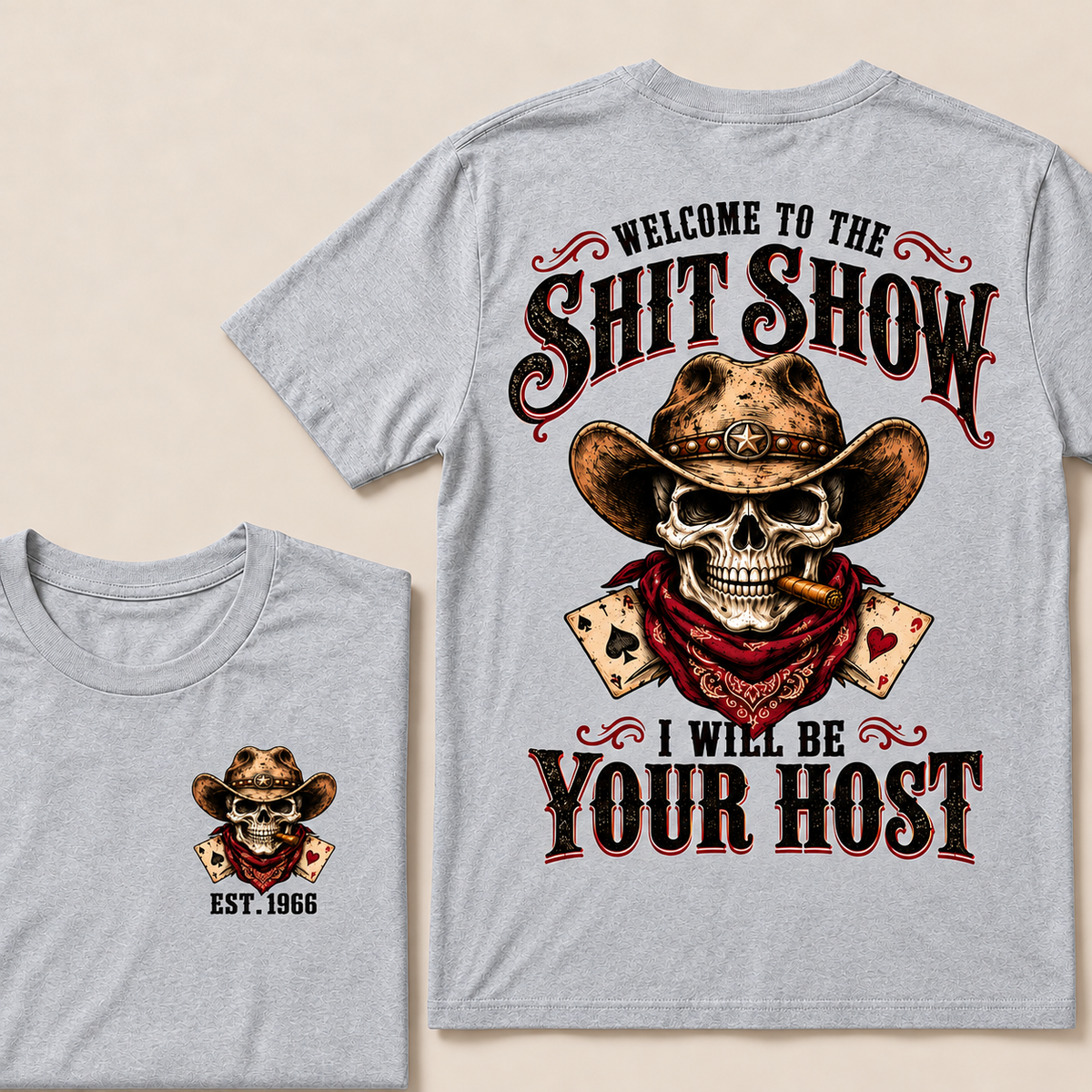Welcome to the Shit Show I Will Be Your Host – Custom EST. Year Western Cowboy Skull & Cigar T-Shirt