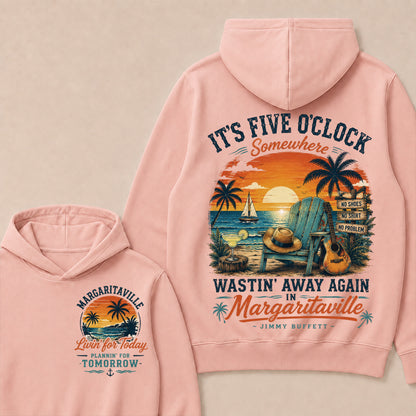 It's Five O'clock Somewhere Wastin' Away Again In Margaritaville Jimmy Buffett Hoodie