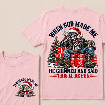 When God Made Me He Grinned and Said This’ll Be Fun – Custom EST.Year Christmas Skull & Whiskey T-Shirt