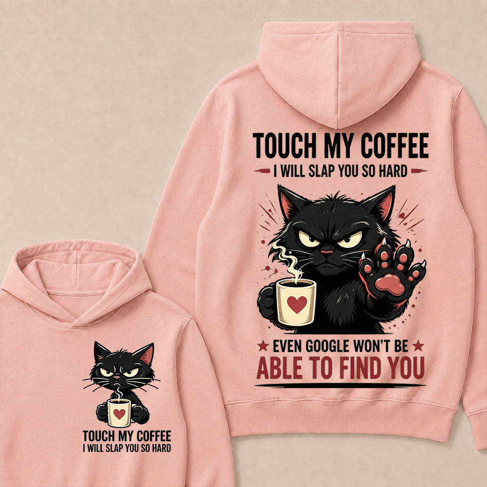 Touch My Coffee I Will Slap You So Hard™ Funny Cat Coffee Hoodie For Women – Cute Black Cat Lover Graphic Hoodie