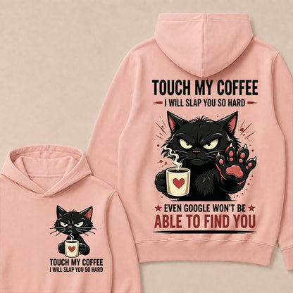 Touch My Coffee I Will Slap You So Hard™ Funny Cat Coffee Hoodie For Women – Cute Black Cat Lover Graphic Hoodie
