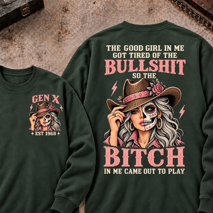 EST.Year The Good Girl in Me Got Tired of the Bullshit So the Bitch in Me Came Out to Play Cowgirl Skull Vintage Graphic Sweatshirt