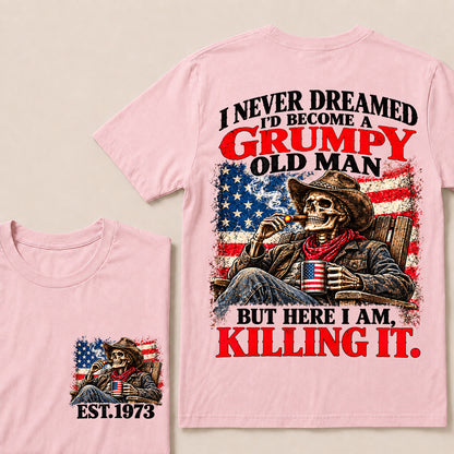 I Never Dreamed I’d Become a Grumpy Old Man But Here I Am Killing It – Custom EST.Year Cowboy Skull & Cigar T-Shirt