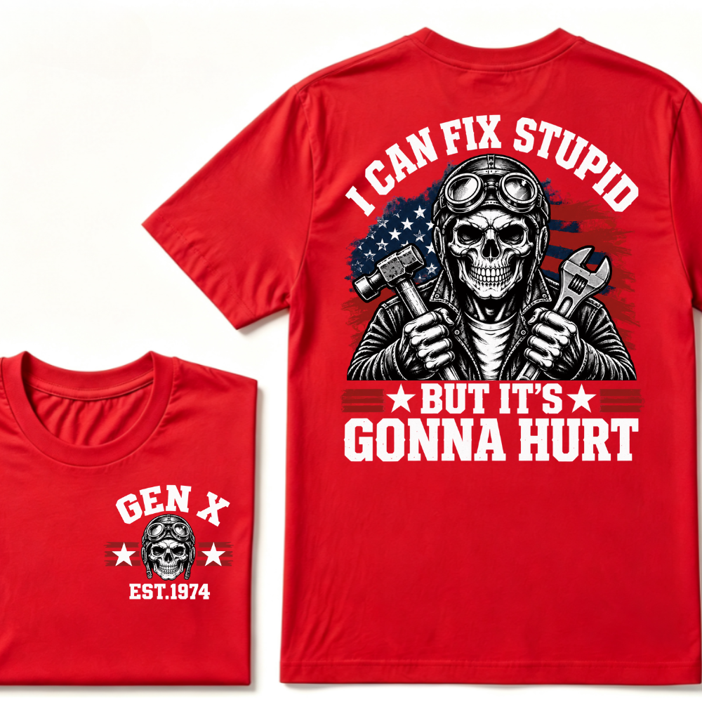 I Can Fix Stupid But It's Gonna Hurt Gen X EST.Year Funny Mechanic Quote Graphic Tee