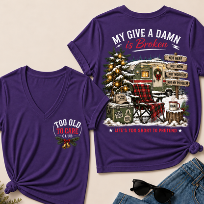 My Give a Damn Is Broken – Too Old to Care Club Christmas Camper Women’s V-Neck T-Shirt