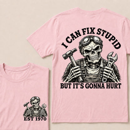 I Can Fix Stupid But It’s Gonna Hurt – Custom EST.Year Mechanic Skull Graphic T-Shirt