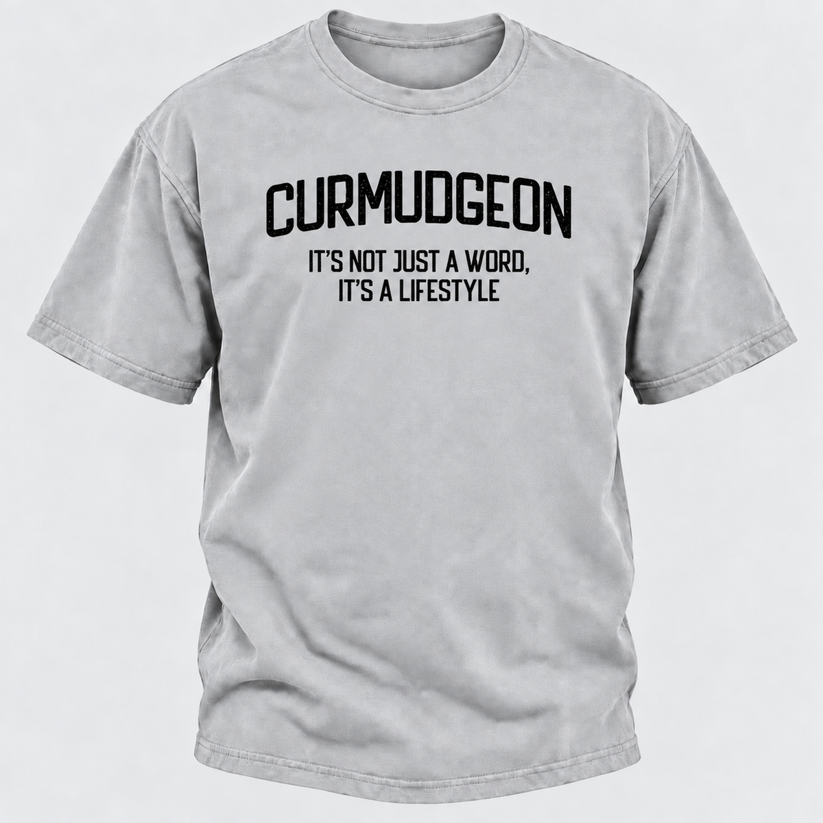 Curmudgeon It's Not Just A Word, It's A Lifestyle T-shirts