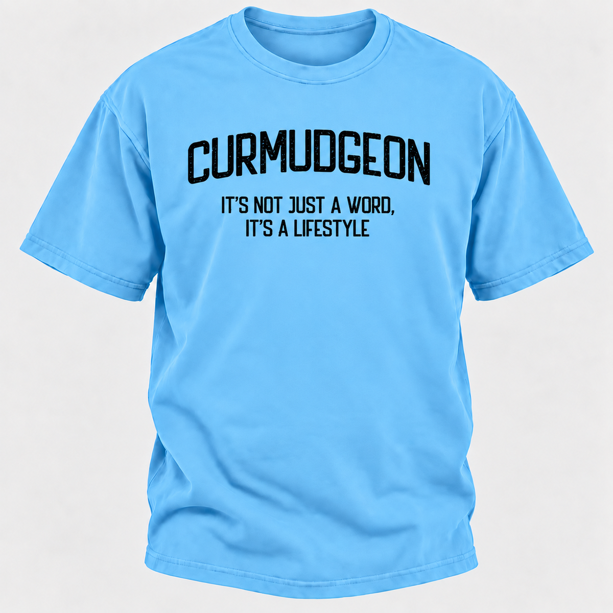 Curmudgeon It's Not Just A Word, It's A Lifestyle T-shirts