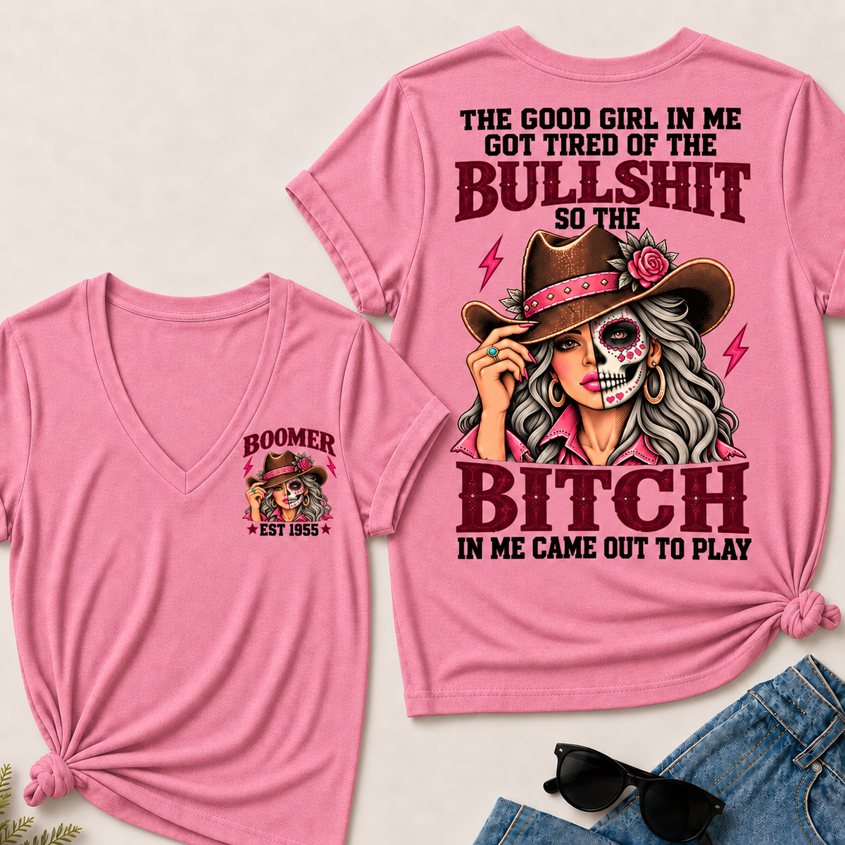 The Good Girl In Me Got Tired Of The Bullshit T-Shirt, Boomer Est 1955 Sugar Skull Cowgirl V-Neck Tee