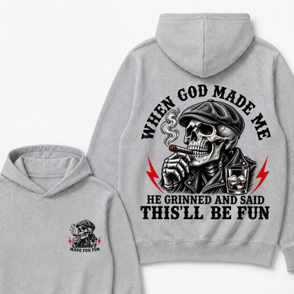 When God Made Me He Grinned And Said "This‘ll Be Fun" Cool Hoodie