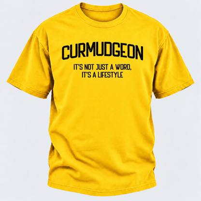 Curmudgeon It's Not Just A Word, It's A Lifestyle T-shirts
