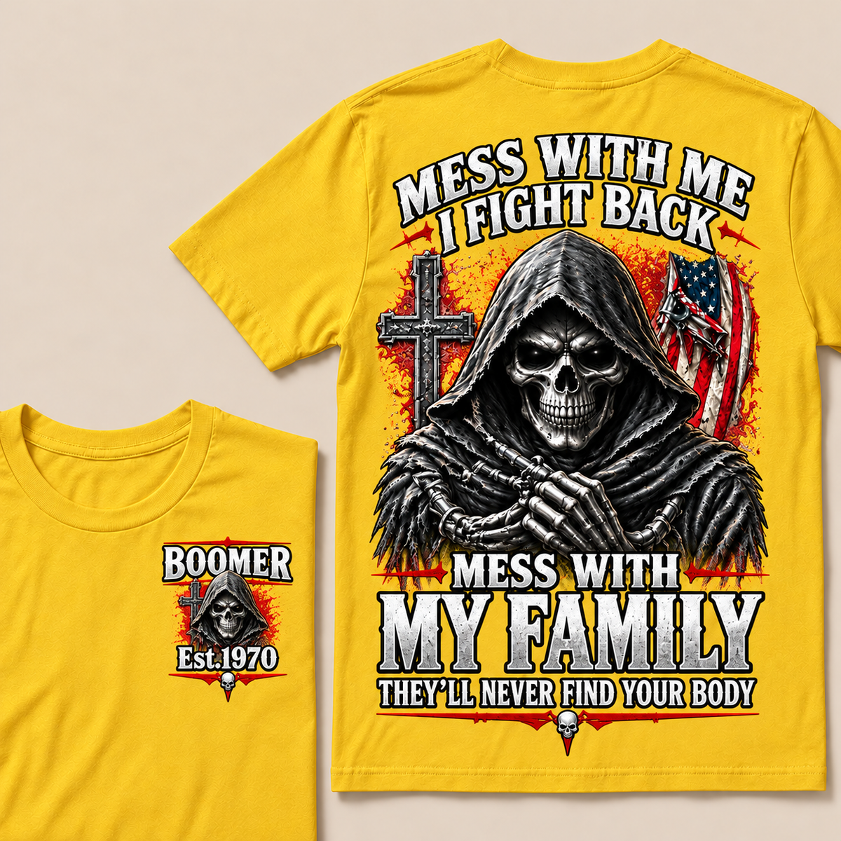 "Mess With Me I Fight Back, Mess With My Family They'll Never Find Your Body" – BOOMER Est.1970 Grim Reaper Graphic Tee, Hardcore Family Protection Shirt