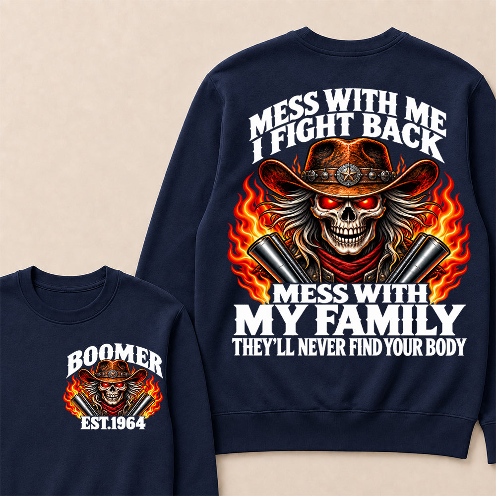Mess With Me I Fight Back Custom Year Boomer EST.Year Cowboy Skull Sweatshirt