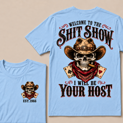 Welcome to the Shit Show I Will Be Your Host – Custom EST. Year Western Cowboy Skull & Cigar T-Shirt
