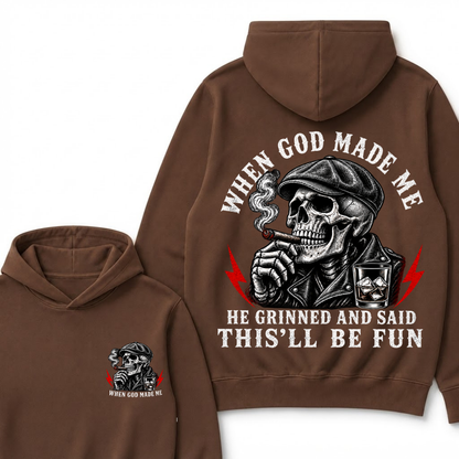 When God Made Me He Grinned And Said "This‘ll Be Fun" Cool Hoodie