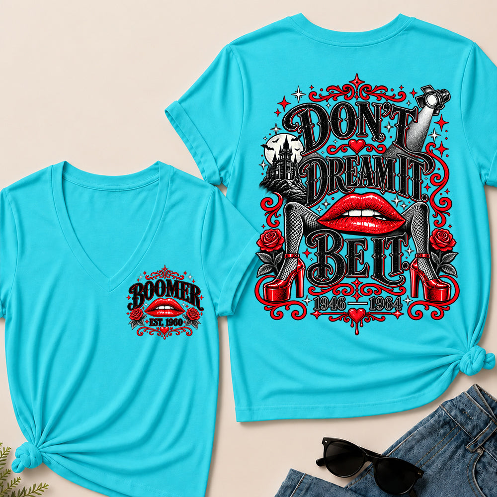 Don't Dream It, Be It – Boomer Women's V-Neck T-Shirt