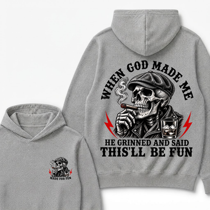 When God Made Me He Grinned And Said "This‘ll Be Fun" Cool Hoodie