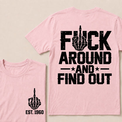 Fuck Around and Find Out – Custom EST.Year Skeleton Middle Finger Graphic T-Shirt