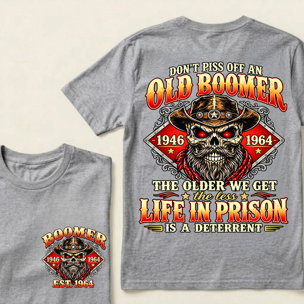 Custom EST.Year Don't Piss Off An Old Boomer The Older We Get The Less Life In Prison Is A Deterrent – Vintage Cowboy Skull Graphic Tee