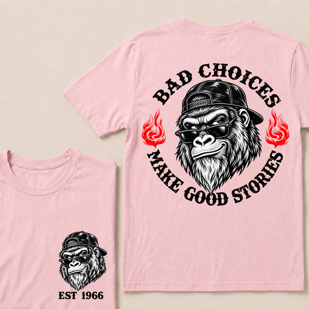 Bad Choices Make Good Stories – Custom EST.Year Backward Cap Gorilla Graphic T-Shirt