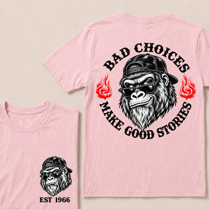 Bad Choices Make Good Stories – Custom EST.Year Backward Cap Gorilla Graphic T-Shirt
