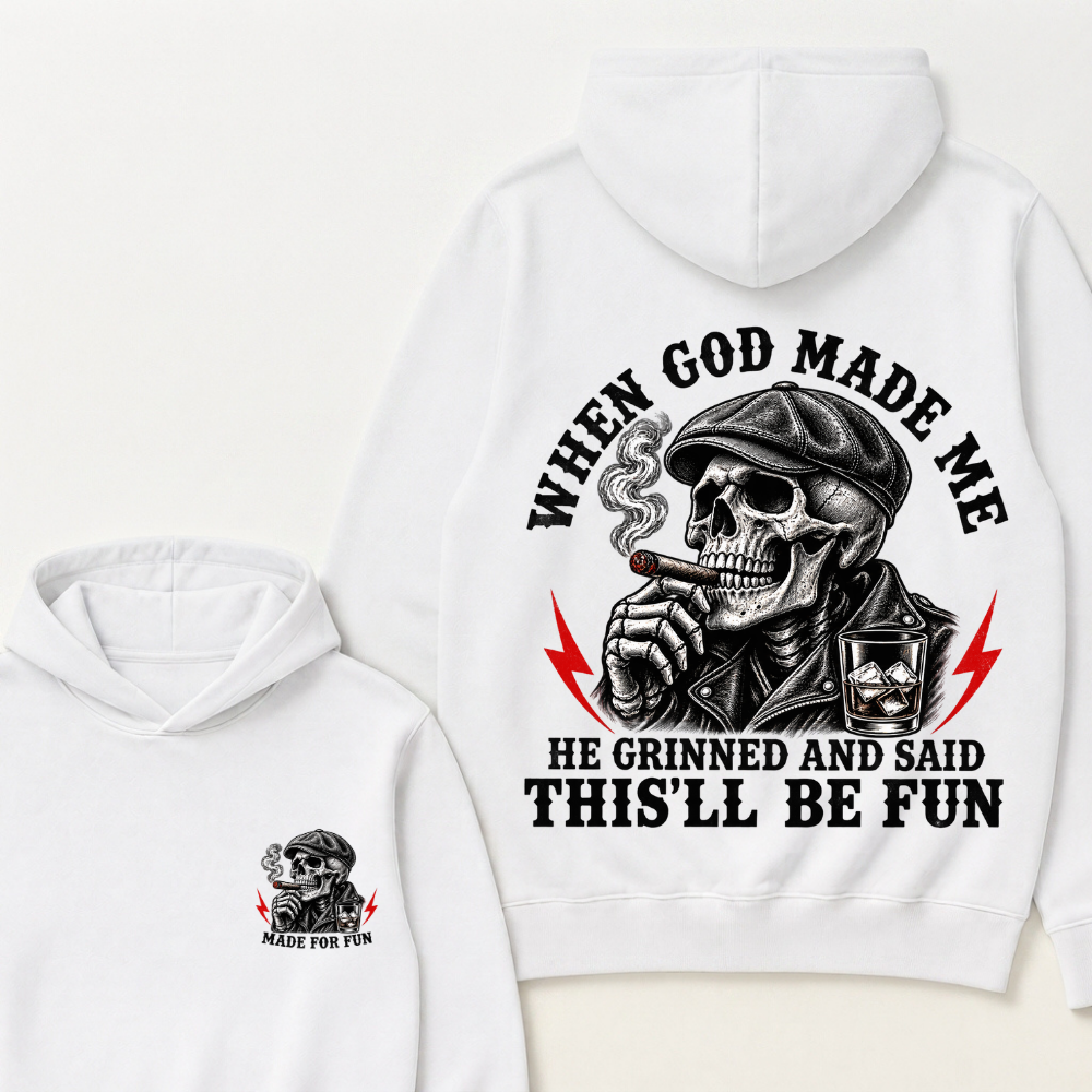 When God Made Me He Grinned And Said "This‘ll Be Fun" Cool Hoodie