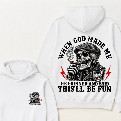 When God Made Me He Grinned And Said "This‘ll Be Fun" Cool Hoodie