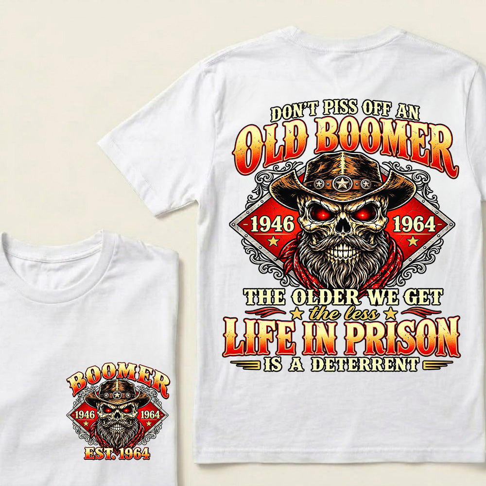 Custom EST.Year Don't Piss Off An Old Boomer The Older We Get The Less Life In Prison Is A Deterrent – Vintage Cowboy Skull Graphic Tee