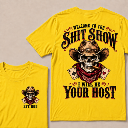 Welcome to the Shit Show I Will Be Your Host – Custom EST. Year Western Cowboy Skull & Cigar T-Shirt