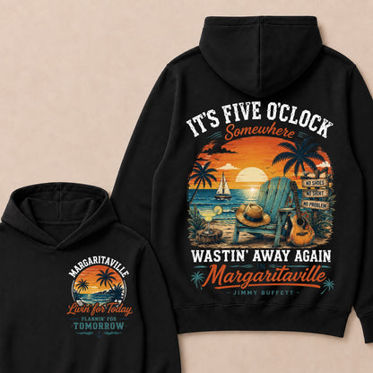 It's Five O'clock Somewhere Wastin' Away Again In Margaritaville Jimmy Buffett Hoodie