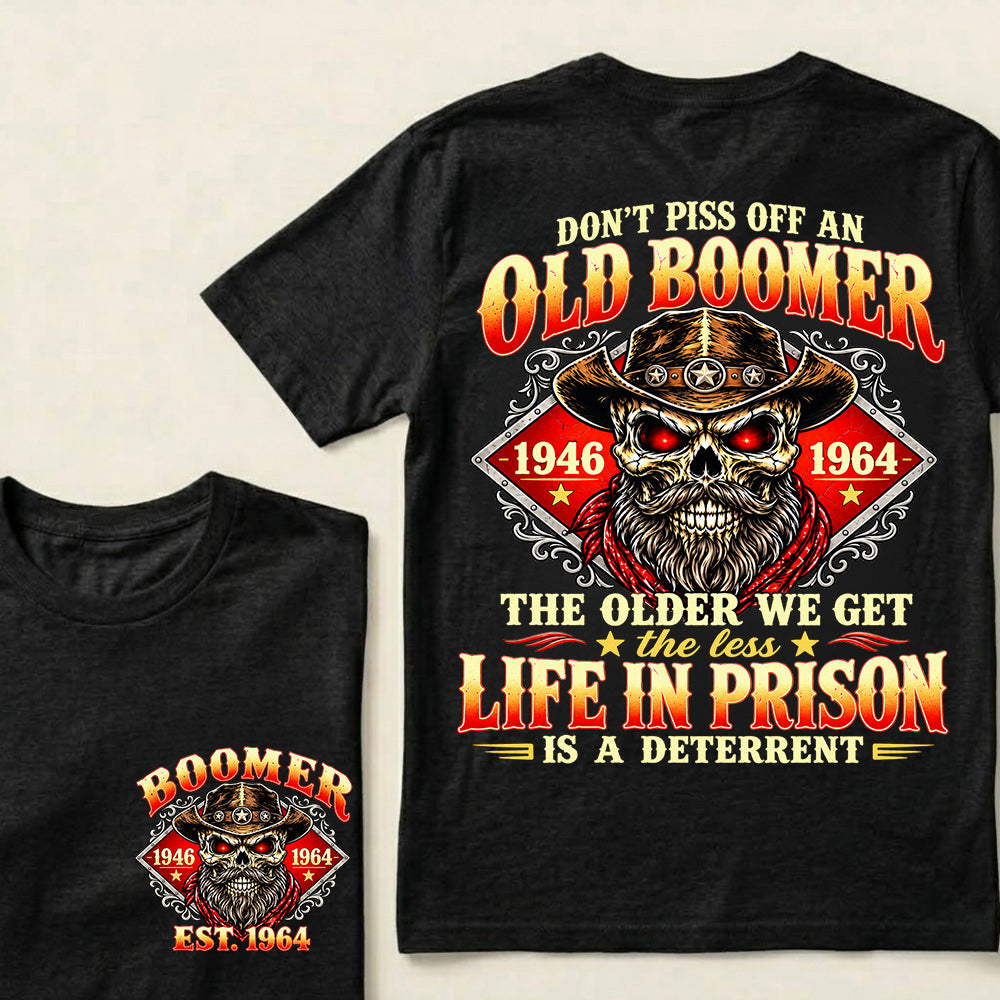 Custom EST.Year Don't Piss Off An Old Boomer The Older We Get The Less Life In Prison Is A Deterrent – Vintage Cowboy Skull Graphic Tee