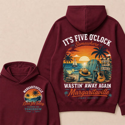 It's Five O'clock Somewhere Wastin' Away Again In Margaritaville Jimmy Buffett Hoodie