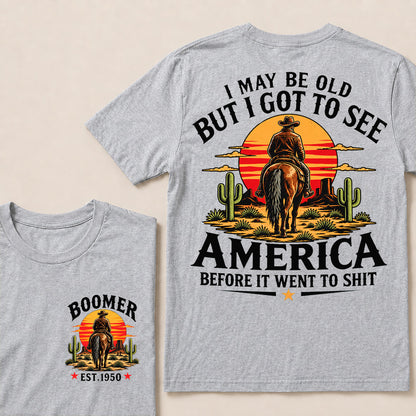 Custom Year T-Shirt, "I May Be Old But I Got To See America" Back Print