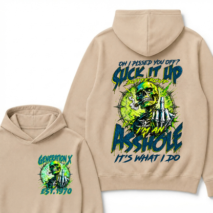 Oh I Pissed You Off Suck it Up Buttercup Im an Asshole Generation X EST.Year Hoodie