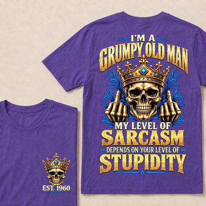 I’m a Grumpy Old Man My Level of Sarcasm Depends on Your Level of Stupidity – Custom EST.Year Crowned Skull T-Shirt
