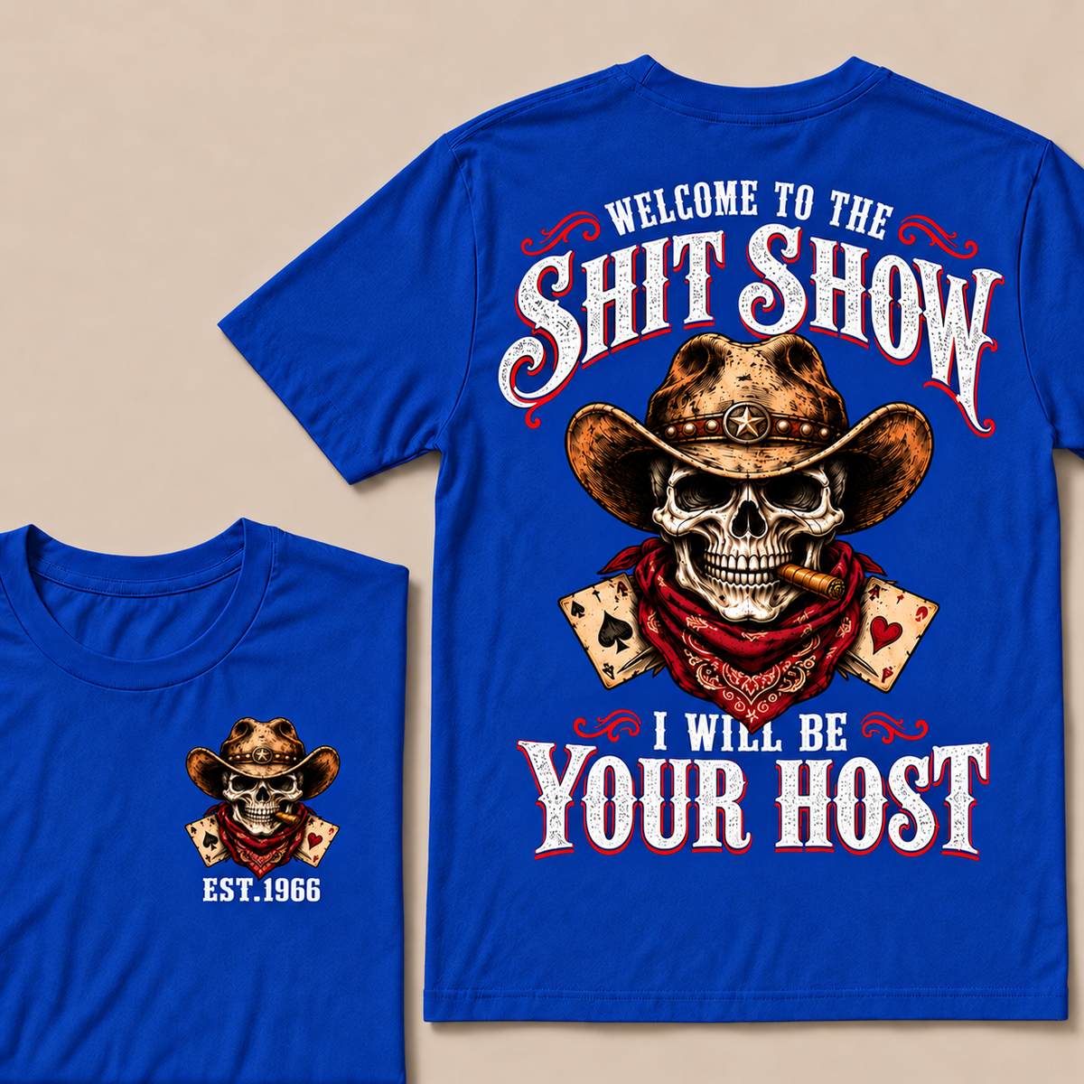 Welcome to the Shit Show I Will Be Your Host – Custom EST. Year Western Cowboy Skull & Cigar T-Shirt