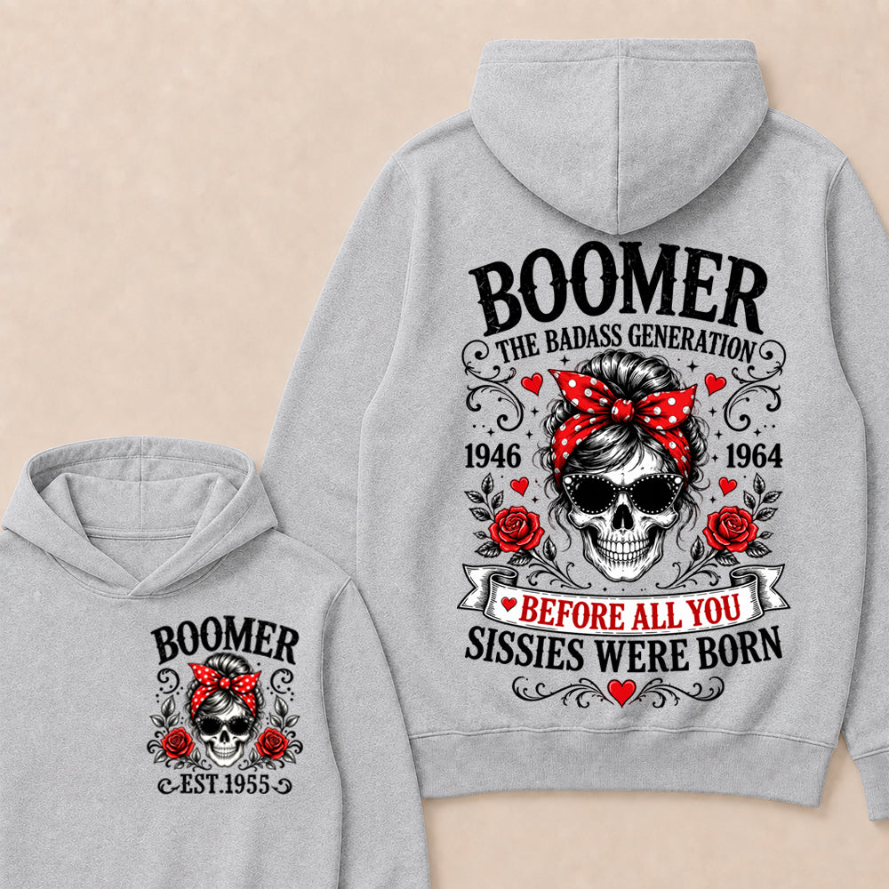 Custom Your Boomer Year The Badass Generation – Before All You Sissies Were Born Hoodie