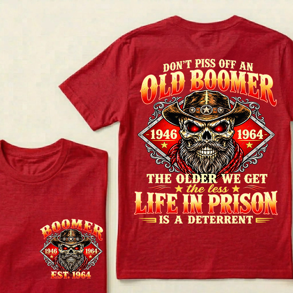 Custom EST.Year Don't Piss Off An Old Boomer The Older We Get The Less Life In Prison Is A Deterrent – Vintage Cowboy Skull Graphic Tee