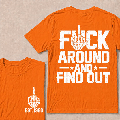 Fuck Around and Find Out – Custom EST.Year Skeleton Middle Finger Graphic T-Shirt