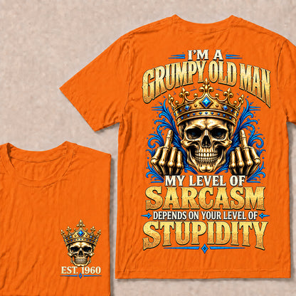 I’m a Grumpy Old Man My Level of Sarcasm Depends on Your Level of Stupidity – Custom EST.Year Crowned Skull T-Shirt