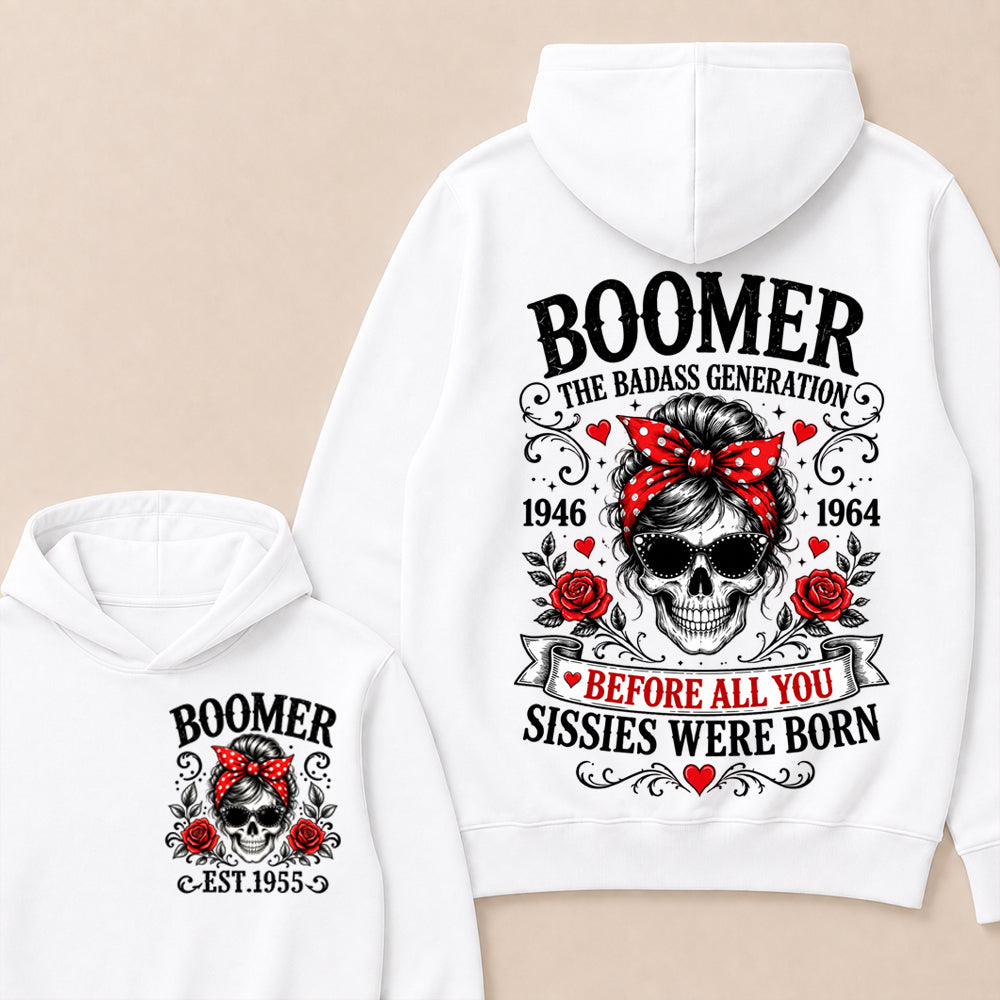 Custom Your Boomer Year The Badass Generation – Before All You Sissies Were Born Hoodie