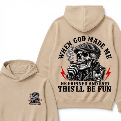 When God Made Me He Grinned And Said "This‘ll Be Fun" Cool Hoodie