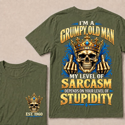 I’m a Grumpy Old Man My Level of Sarcasm Depends on Your Level of Stupidity – Custom EST.Year Crowned Skull T-Shirt