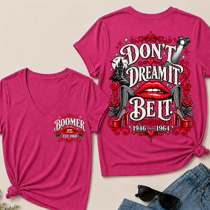 Don't Dream It, Be It – Boomer Women's V-Neck T-Shirt