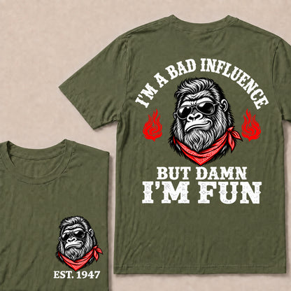 I’m a Bad Influence But Damn I’m Fun – Custom EST. Year Bandana Gorilla T-Shirt