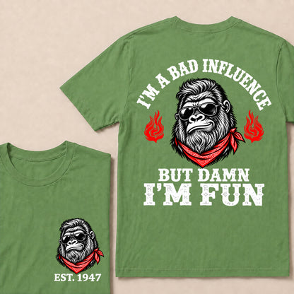 I’m a Bad Influence But Damn I’m Fun – Custom EST. Year Bandana Gorilla T-Shirt