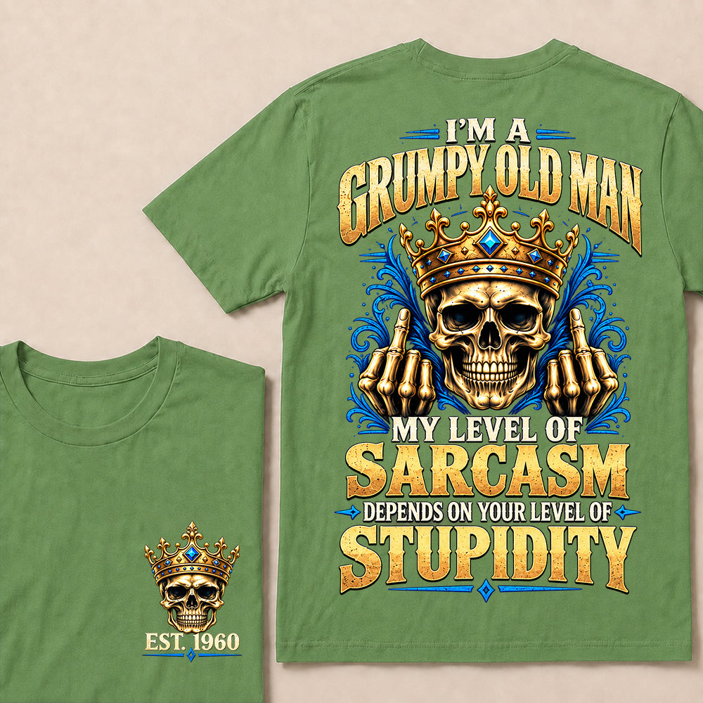 I’m a Grumpy Old Man My Level of Sarcasm Depends on Your Level of Stupidity – Custom EST.Year Crowned Skull T-Shirt