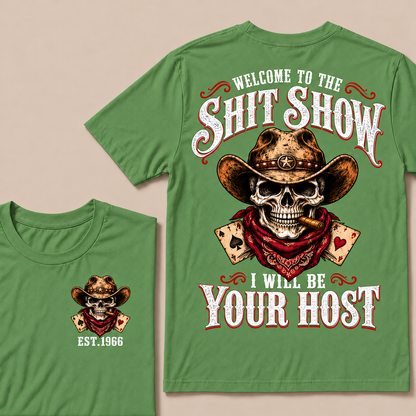 Welcome to the Shit Show I Will Be Your Host – Custom EST. Year Western Cowboy Skull & Cigar T-Shirt