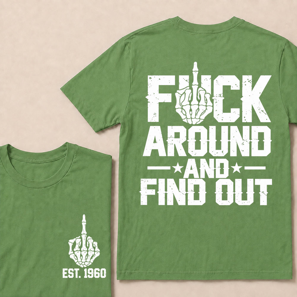 Fuck Around and Find Out – Custom EST.Year Skeleton Middle Finger Graphic T-Shirt