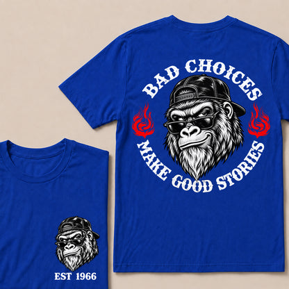 Bad Choices Make Good Stories – Custom EST.Year Backward Cap Gorilla Graphic T-Shirt